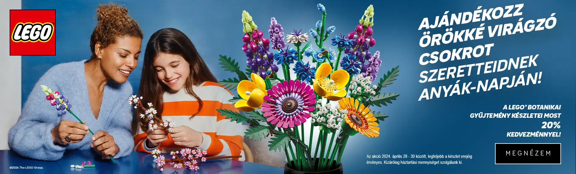 Ajándékozz örökké virágzó csokrot szeretteidnek Anyák napján! 2024. április 28-30 között 20% kedvezmény minden LEGO Botanikai gyűjtemény termékre!
